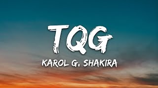 KAROL G Shakira  TQG LetraLyrics [upl. by Armmat]