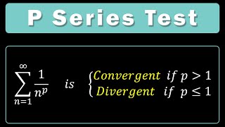 P Series Test for Convergence and Divergence [upl. by Dall832]