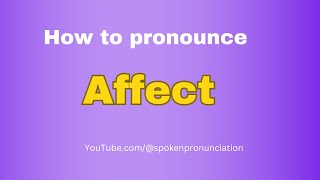 How to pronounce Affect  Spoken Pronunciation [upl. by Yalhsa256]