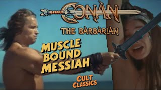 Cult Classics Conan the Barbarian Muscle Bound Messiah [upl. by Ahsinut621]