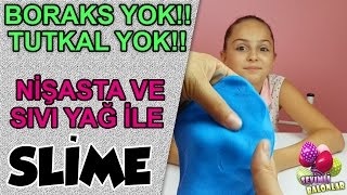 BORAKSSIZ Tutkalsız Slime Yapımı  Nişasta ve Sıvı Yağ ile [upl. by Rehportsirhc]