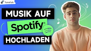 Musik auf Spotify Hochladen  So einfach geht es [upl. by Ariik]