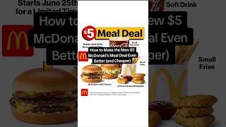 Hacks to Make the New McDonalds 5 Meal Deal Even Better and Cheaper mcdonalds fastfood deals [upl. by Maker]