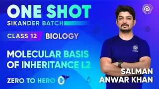 Molecular Basis of Inheritance L2  One Shot  Biology Class 12  Sikandar Batch  by Salman Khan [upl. by Bonney]