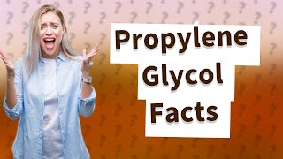 Is propylene glycol cancerous [upl. by Anoj]