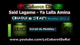 Staifi 2012 Said Lagame  Ya Lalla Amina Remix By YZL [upl. by Hetti]