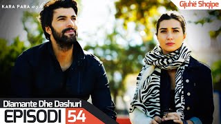 Diamante dhe Dashuri  Episodi 54  Kara Para Ask [upl. by Natale59]