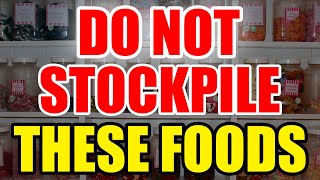 Do NOT Stockpile THESE FOODS – PREP the RIGHT WAY [upl. by Wrightson]