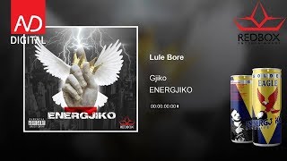 Gjiko  Lule Bore [upl. by Belita]