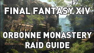 FFXIV Orbonne Monastery Complete Raid Guide [upl. by Dierolf]