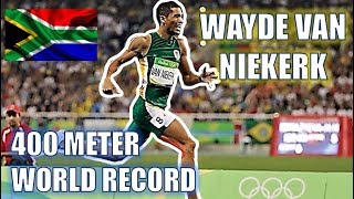 WAYDE VAN NIEKERK  MAKING A WORLD RECORD  MENS 400 METERS [upl. by Wyndham]