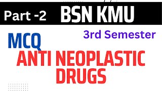 BSN KMU  3rd SEM Pharmacology Anti neoplastic drugs MCQs  Part 2 [upl. by Durer254]