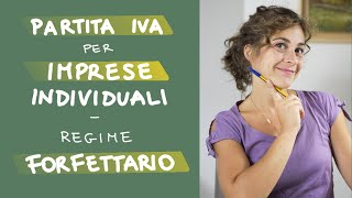 PARTITA IVA  Regime FORFETTARIO per IMPRESE individuali [upl. by Ludewig]