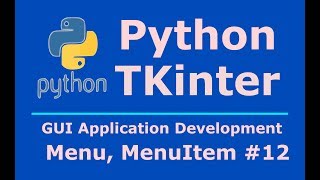 12 Python Tkinter Menu And MenuItems [upl. by Nnylcaj227]