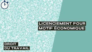 Le Licenciement pour motif économique  Droit du Travail [upl. by Enytnoel]