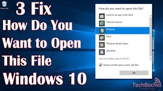 “How Do You Want to Open This File” Windows 10  3 Fix [upl. by Eed]