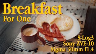 Breakfast For One  SONY ZVE10 SIGMA 30MM 14 SLOG3 [upl. by Niotna]