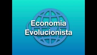 Economias Evolucionistas [upl. by Irahs]