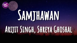 Arijit Singh  Shreya Ghoshal  Samjhawan Lyrics [upl. by Gabriele]