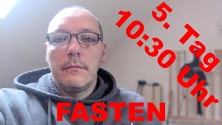 5 Tag 1030 Uhr  Fasten  noch 5 Tage [upl. by Sioled]