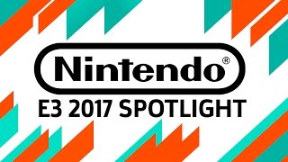 Nintendo Spotlight E3 2017 [upl. by Kironde]