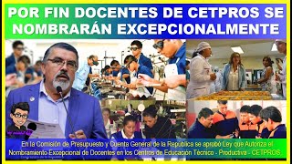 🔴😱POR FIN DOCENTES DE CETPROS SE NOMBRARÁN EXCEPCIONALMENTE [upl. by Kaiser]