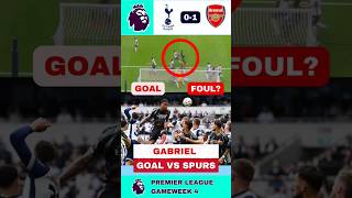 Gabriel controversial goal vs Spurs Spurs vs Arsenal 01 • Arsenal Goal vs spurs today epl goals [upl. by Eldnek]