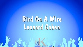 Bird On A Wire  Leonard Cohen Karaoke Version [upl. by Aillimat]