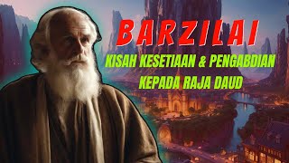 Siapakah BARZILAI DALAM ALKITAB [upl. by Gerta]