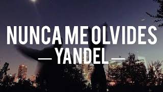 Nunca Me Olvides Yandel Letra• [upl. by Nanam834]