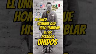 EL HOMBRE QUE HISO TEMBLAR A USA🇺🇸 panchovilla vivamexico revolucionmexicana mexico historia [upl. by Kunin419]