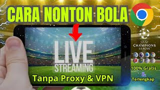 Terbaru 2024 Cara Menonton Live Streaming Bola Di Google Chrome jeftutor7 [upl. by Rehotsirhc]