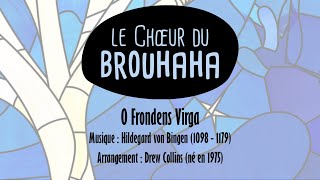 O Frondens Virga – Le Choeur du Brouhaha [upl. by Richmound972]