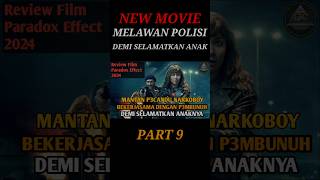 REVIEW FILM PARADOX EFFECT 2024 PART 9 film alurfilm movie filmpendek filmaction [upl. by Hertzfeld]