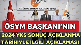 ÖSYM BAŞKANI 2024 YKS SONUÇ AÇIKLANMA TARİHİYLE İlgili Açıklama Yaptı‼️ [upl. by Iloj50]