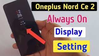 Oneplus nord ce 2 always on display always on display setting in Oneplus nord ce 2 5g [upl. by Laucsap871]