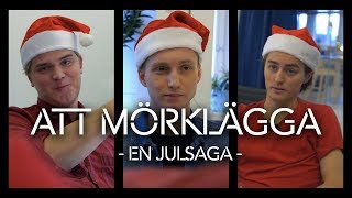 ATT MÖRKLÄGGA  en julsaga [upl. by Swec]