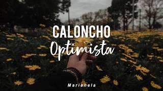 Caloncho  Optimista  Letra [upl. by Brost]