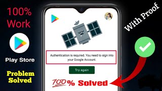 Authentication is required you need to sign into your google account  Play Store error [upl. by Azer]