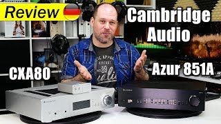 Cambridge Audio CXA80 amp Azur 851A DEUGER [upl. by Namad221]