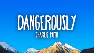 Charlie Puth  Dangerously [upl. by Swee]