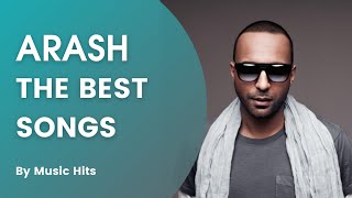 The Best Songs of Arash  Top of the best hits of Arash [upl. by Enyamrahc]