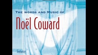 Words and Music of Noel Coward Songs From the 20s 30s amp 40s Expertly Remastered by Past Perfect [upl. by Ijnek372]