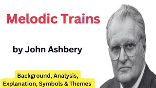 Melodic Trains by John Ashbery  Line by line Explanation  Analysis  Themes in Urdu amp Hindi [upl. by Ayekim935]