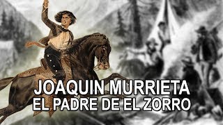 Joaquin Murrieta – El Padre de el Zorro [upl. by Imnubulo642]