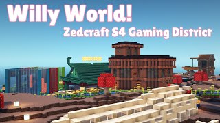 Willy World Tour Gaming District  Zedcraft Season 4 [upl. by Atival500]