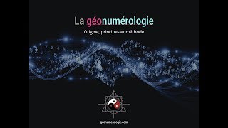 La Géonumérologie  origine principes et méthode [upl. by Irme]