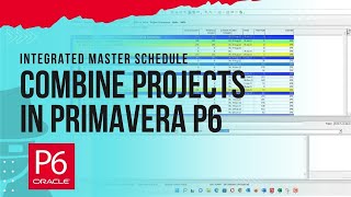 How to Combine Projects in Primavera P6  Primavera P6 Integrated Master Schedule [upl. by Allekram]