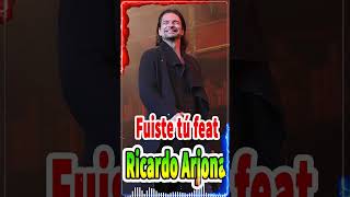 Ricardo Arjona  Fuiste tú feat [upl. by Anoiek]