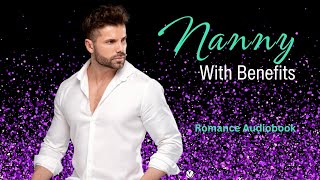 Billionaire Romance Audiobook  Nanny with Benefits booktube romance books romancebooks [upl. by Monteria980]